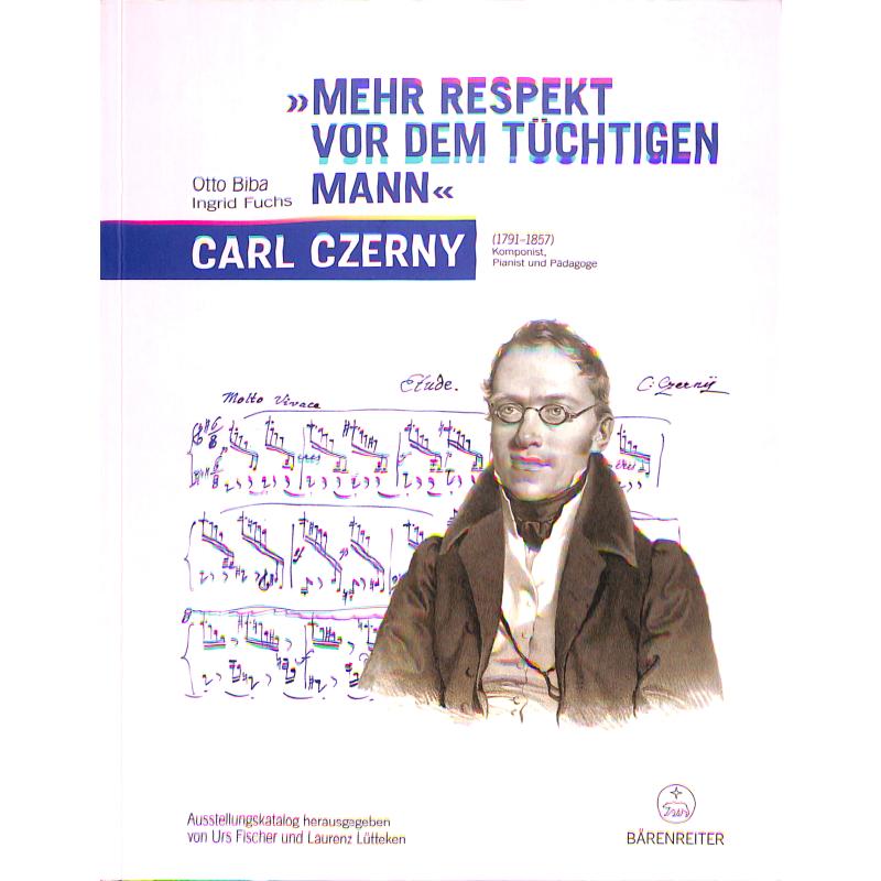 Carl Czerny - mehr Respekt vor dem tüchtigen Mann