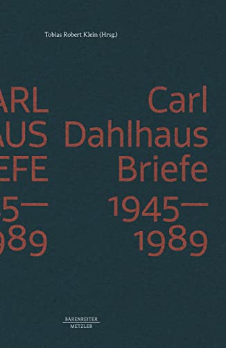 Carl Dahlhaus: Briefe 1945-1989 von J.B. Metzler