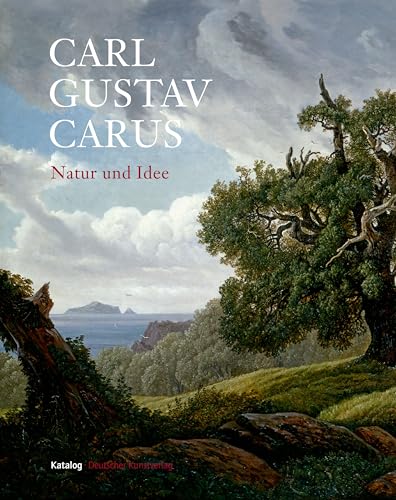 Carl Gustav Carus Natur und Idee: Katalog zur Ausstellung der Staatlichen Kunstsammlungen Dresden im Semperbau am Zwinger und im Residenzschloss (26. Juni bis 20. September 2009)