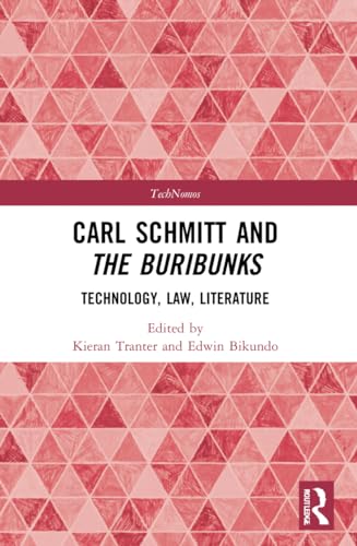 Carl Schmitt and The Buribunks: Technology, Law, Literature (Technomos) von Routledge