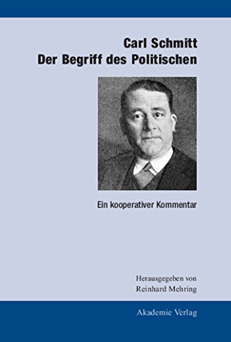 Carl Schmitt: Der Begriff des Politischen: Ein kooperativer Kommentar von de Gruyter