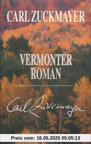 Carl Zuckmayer. Gesammelte Werke in Einzelbänden: Vermonter Roman