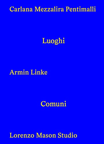 Carlana Mezzalira Pentimalli - Luoghi Comuni von Lenz Press