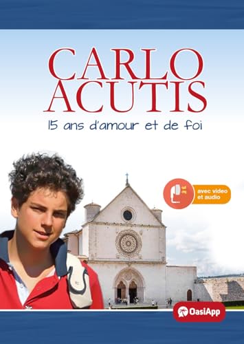 Carlo Acutis. 15 ans d'amour et de foi von FONDAZIONE OASIAPP
