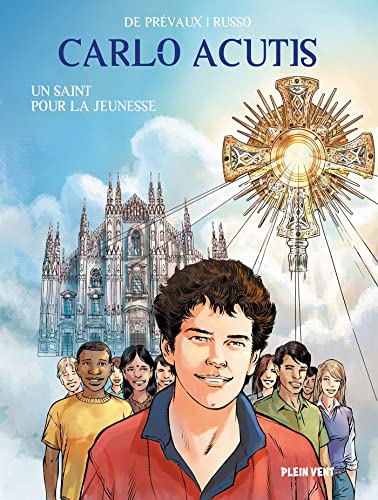 Carlo Acutis: Un saint pour la jeunesse Carlo Acutis: Un saint pour la jeunesse von PLEIN VENT