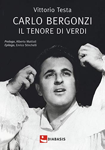 Carlo Bergonzi. Il tenore di Verdi von FUORI COLLANA