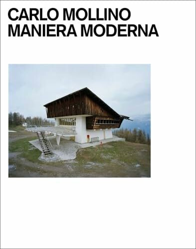 Carlo Mollino. Maniera Moderna Carlo Mollino. Maniera Moderna