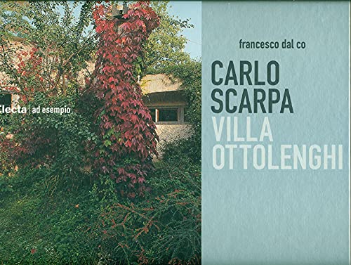 Carlo Scarpa: Villa Ottolenghi (Ad esempio) von Mondadori Electa