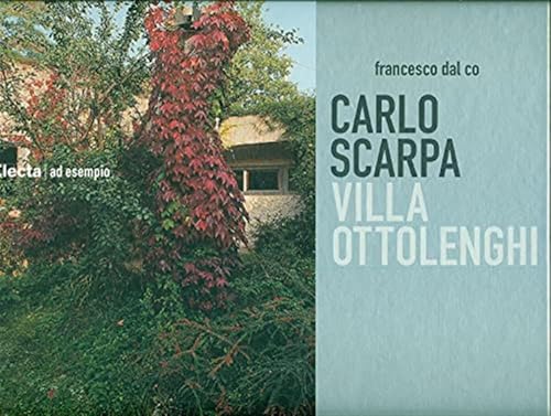Carlo Scarpa: Villa Ottolenghi (Ad esempio) Carlo Scarpa: Villa Ottolenghi (Ad esempio) von Mondadori Electa