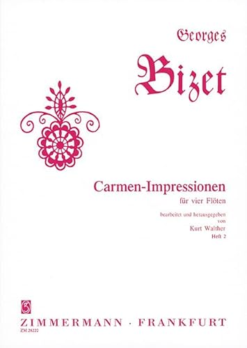 Carmen-Impressionen: Heft 2. 4 Flöten. Partitur und Stimmen. von Musikverlag Zimmermann