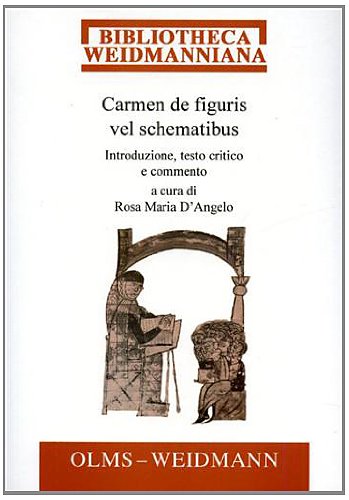 Carmen de figuris vel schematibus - Introduzione, testo critico e commento (Bibliotheca Weidmanniana)