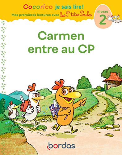 Cocorico je sais lire ! Mes premières lectures avec Les P'tites Poules Carmen entre au CP: Niveau 2 von Bordas