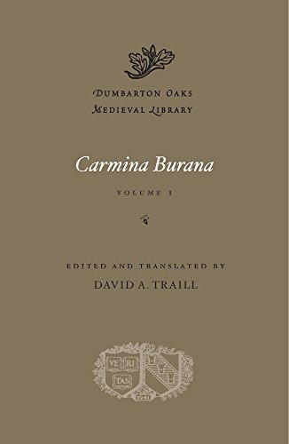 Carmina Burana, Volume I (Dumbarton Oaks Medieval Library, 48, Band 1) von Harvard University Press