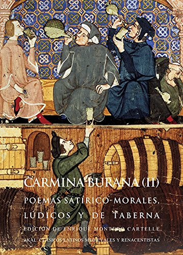Carmina Burana II : poemas satírico-morales, lúdicos y de taberna (Clásicos latinos medievales y renacentistas, Band 31) von Ediciones Akal