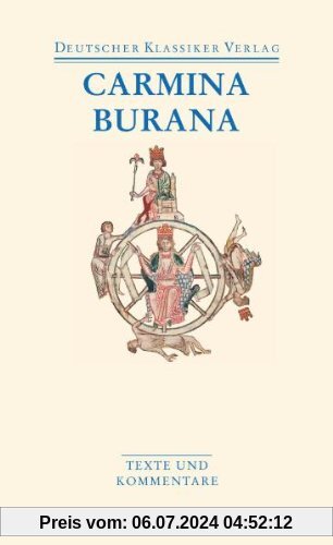 Carmina Burana: Texte und Übersetzungen: Texte und Ãbersetzungen (Deutscher Klassiker Verlag im Taschenbuch)