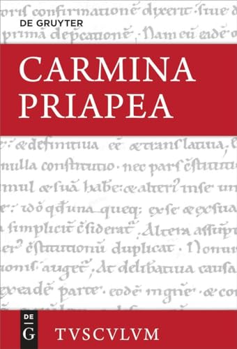 Carmina Priapea: Griechisch – lateinisch – deutsch (Sammlung Tusculum)