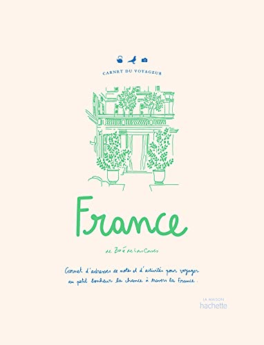 Carnet du Voyageur France: Carnet d'adresses, de notes et d'activités pour voyager au petit bonheur la chance Carnet du Voyageur France: Carnet d'adresses, de notes et d'activités pour voyager au petit bonheur la chance