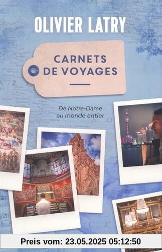 Carnets de voyage: De Notre-Dame au monde entier