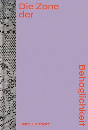 Caro Lenhart: Die Zone der Behaglichkeit von Verlag Kettler
