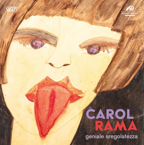 Carol Rama. Geniale sregolatezza (Sagep cataloghi) von SAGEP