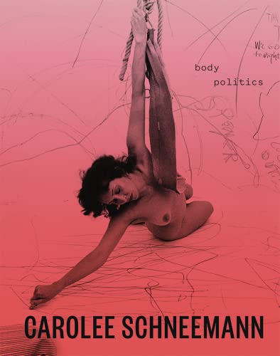 Carolee Schneemann: Body Politics von Yale University Press
