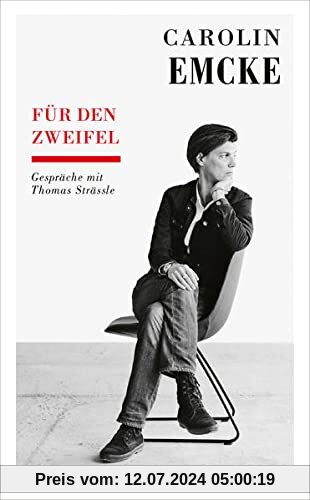 Carolin Emcke – Für den Zweifel: Gespräche mit Thomas Strässle (Kampa Salon: Gespräche)
