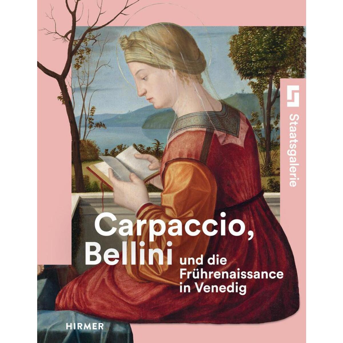 Carpaccio, Bellini und die Frührenaissance in Venedig von Hirmer Verlag GmbH