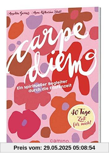 Carpe diem: Ein spiritueller Begleiter durch die Fastenzeit