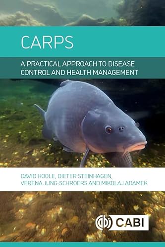 Carps: A Practical Approach to Disease Control and Health Management Carps: A Practical Approach to Disease Control and Health Management von CABI Publishing
