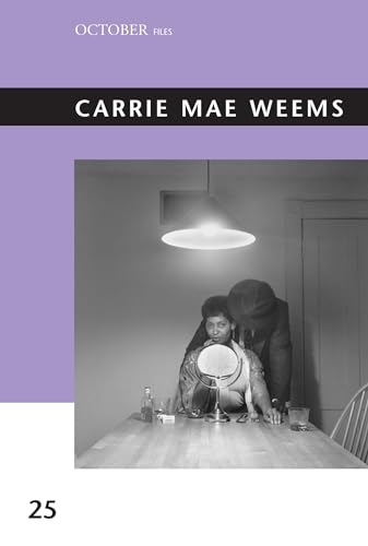 Carrie Mae Weems (October Files, Band 25)