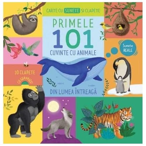 Carte Cu Sunete Si Clapete. Primele 101 Cuvinte Cu Animale Din Lumea Intreaga Carte Cu Sunete Si Clapete. Primele 101 Cuvinte Cu Animale Din Lumea Intreaga von Prut