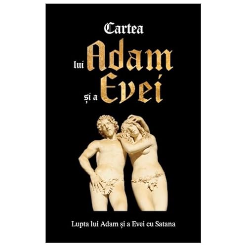 Cartea Lui Adam Si A Evei. Lupta Lui Adam Si A Evei Cu Satana Cartea Lui Adam Si A Evei. Lupta Lui Adam Si A Evei Cu Satana von Librex