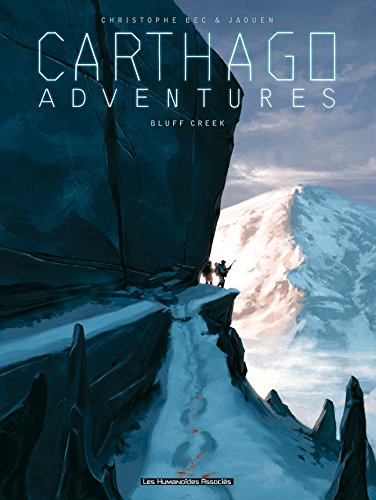 Carthago Adventures T01: Bluff Creek Carthago Adventures T01: Bluff Creek von HUMANOIDES ASS.