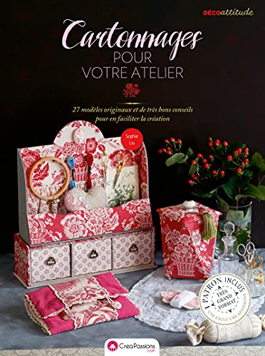 Cartonnages pour votre atelier: 27 modèles originaux et de très bons conseils pour en faciliter la création, avec patrons von CREAPASSIONSCOM
