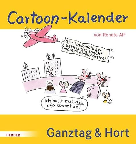 Cartoon-Kalender: Ganztag & Hort. Der immerwährende Kalender für die Schulkindbetreuung von Verlag Herder