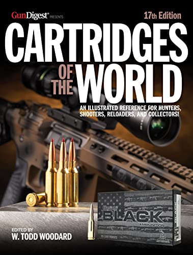 Cartridges of the World, 17th Edition: The Essential Guide to Cartridges for Shooters and Reloaders von Gun Digest Books