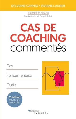 Cas de coaching commentés: Cas, fondamentaux, outils.