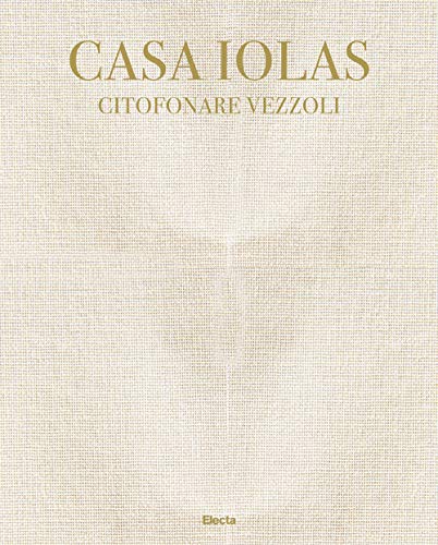 Casa Iolas. Citofonare Vezzoli. Catalogo della mostra (Milano, 24 settembre 2020-16 gennaio 2021). Ediz. italiana e inglese von Electa