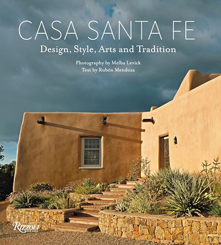 Casa Santa Fe: Design, Style, Arts, and Tradition von Rizzoli