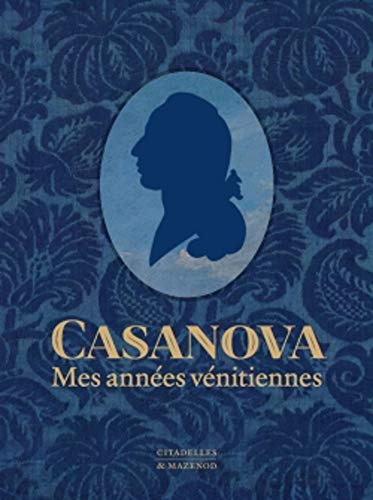 Casanova: Mes années vénitiennes Casanova: Mes années vénitiennes von ISBN
