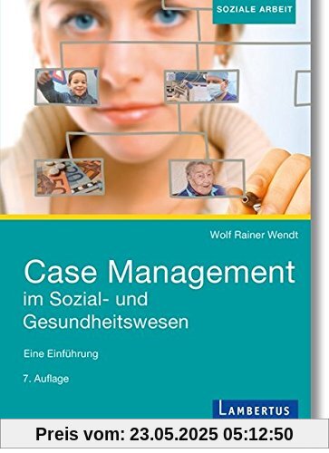 Case Management im Sozial- und Gesundheitswesen: Eine Einführung