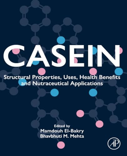 Casein: Structural Properties, Uses, Health Benefits and Nutraceutical Applications von Academic Press