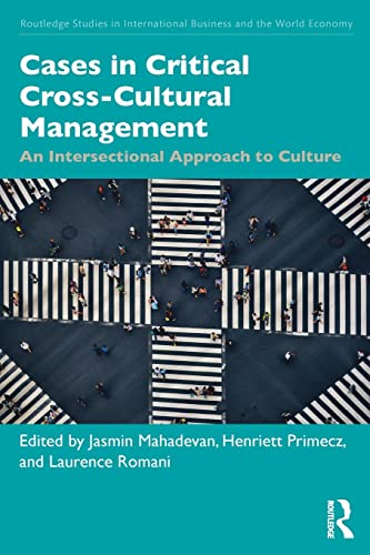 Cases in Critical Cross-Cultural Management: An Intersectional Approach to Culture (Routledge Studies in International Business and the World Economy, Band 1) von Routledge