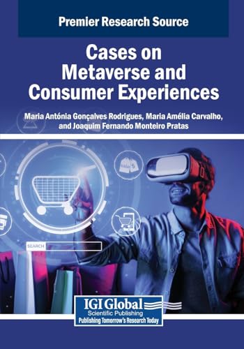 Cases on Metaverse and Consumer Experiences von IGI Global