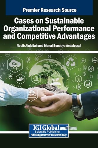 Cases on Sustainable Organizational Performance and Competitive Advantages von IGI Global