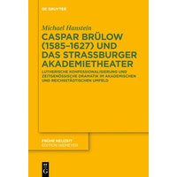 Caspar Brülow (1585-1627) und das Straßburger Akademietheater