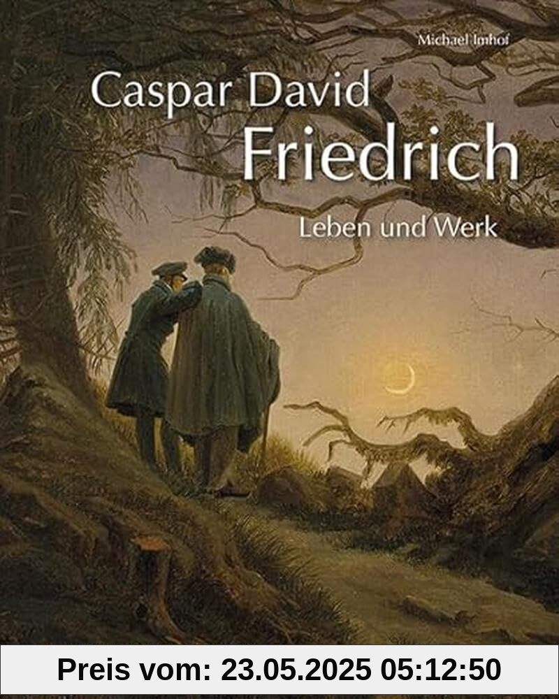 Caspar David Friedrich – Leben und Werk