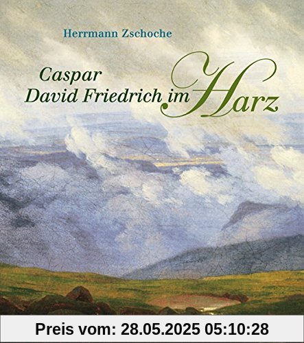 Caspar David Friedrich im Harz