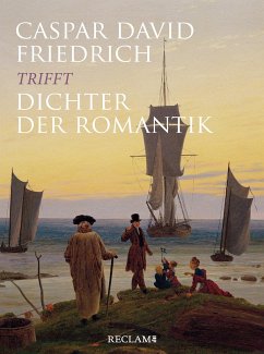 Caspar David Friedrich trifft Dichter der Romantik von Reclam, Ditzingen