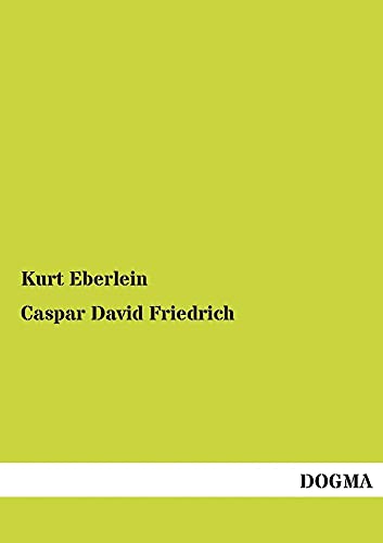 Caspar David Friedrich: Bekenntnisse von Dogma